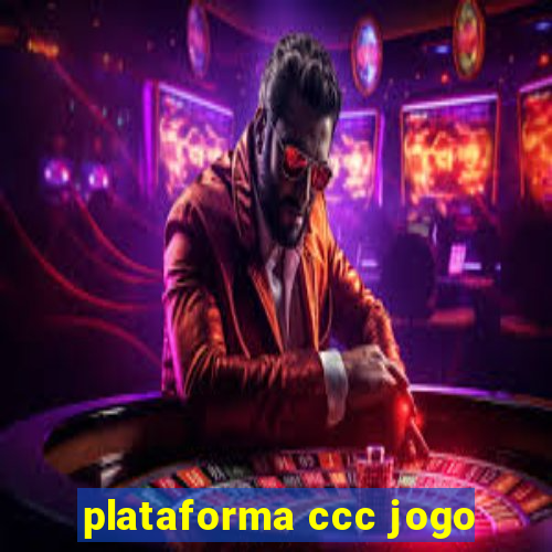 plataforma ccc jogo